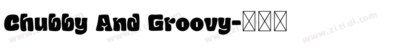 Chubby And Groovy字体转换